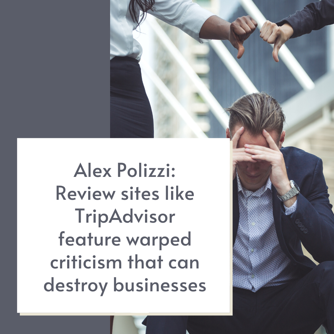 Alex Polizzi: Review sites like TripAdvisor feature warped criticism that can destroy businesses