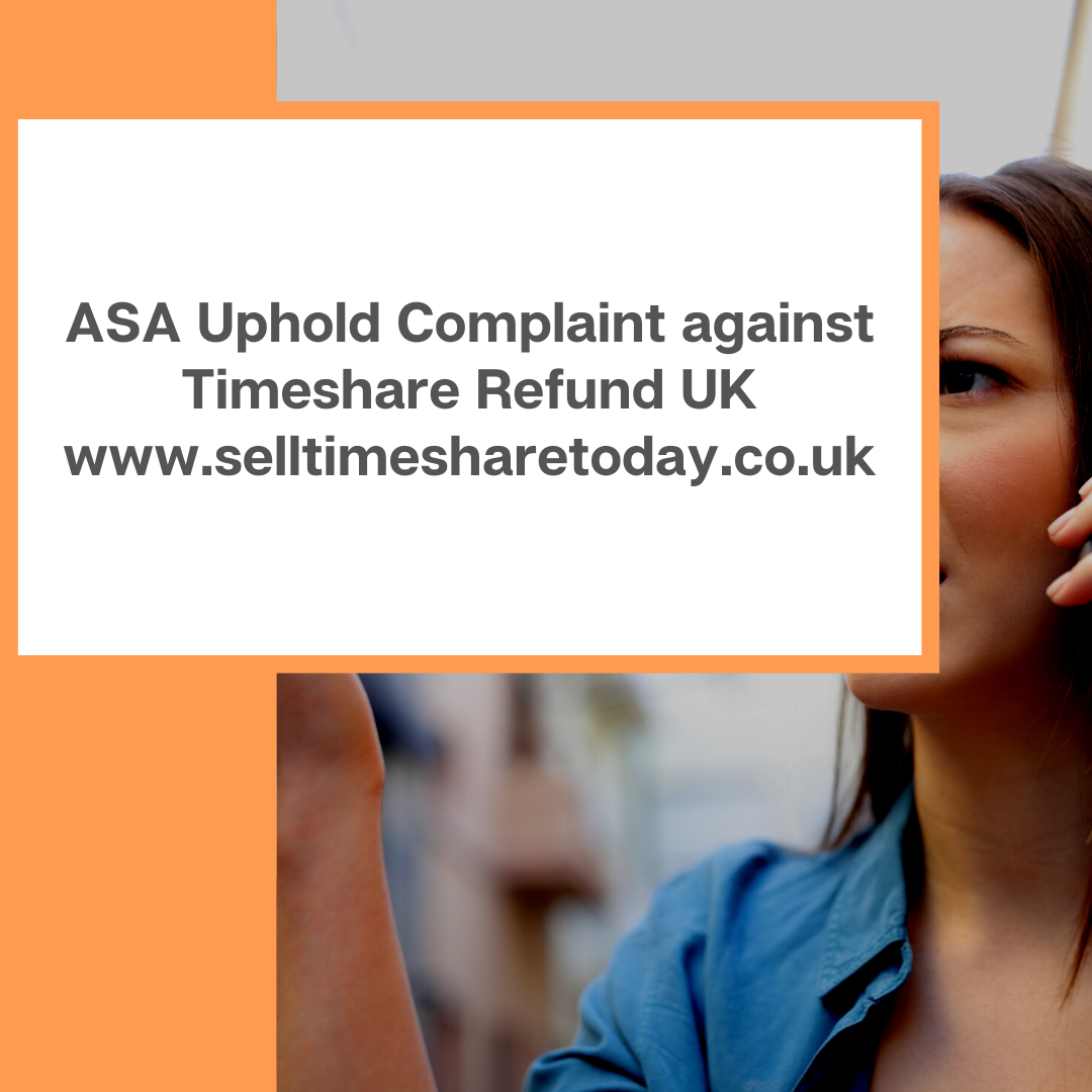 ASA Uphold Complaint against Timeshare Refund UK www.selltimesharetoday.co.uk