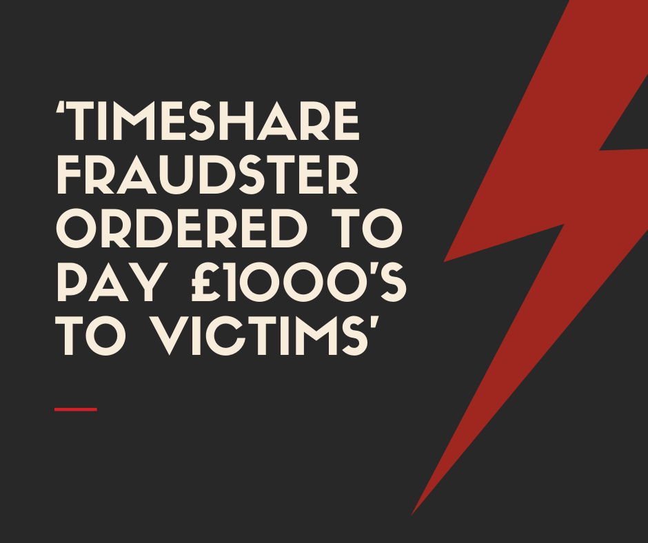 ‘Timeshare fraudster ordered to pay £1000’s to victims’