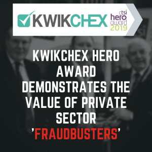 KwikChex Hero Award Demonstrates the Value of Private Sector ‘Fraudbusters’