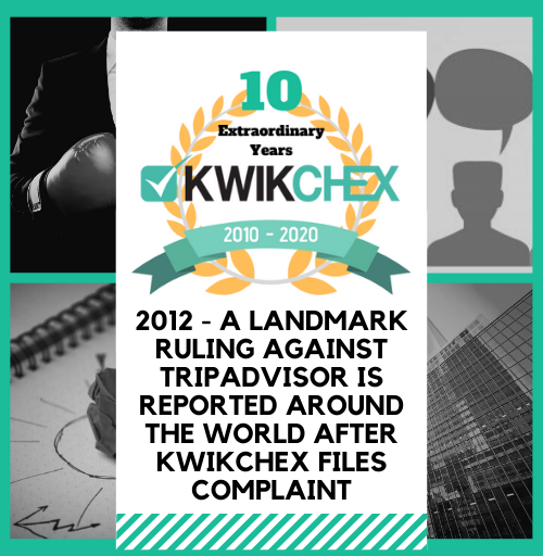 10 Extraordinary Years – 2012 – A landmark ruling against TripAdvisor is reported around the world after KwikChex files complaint