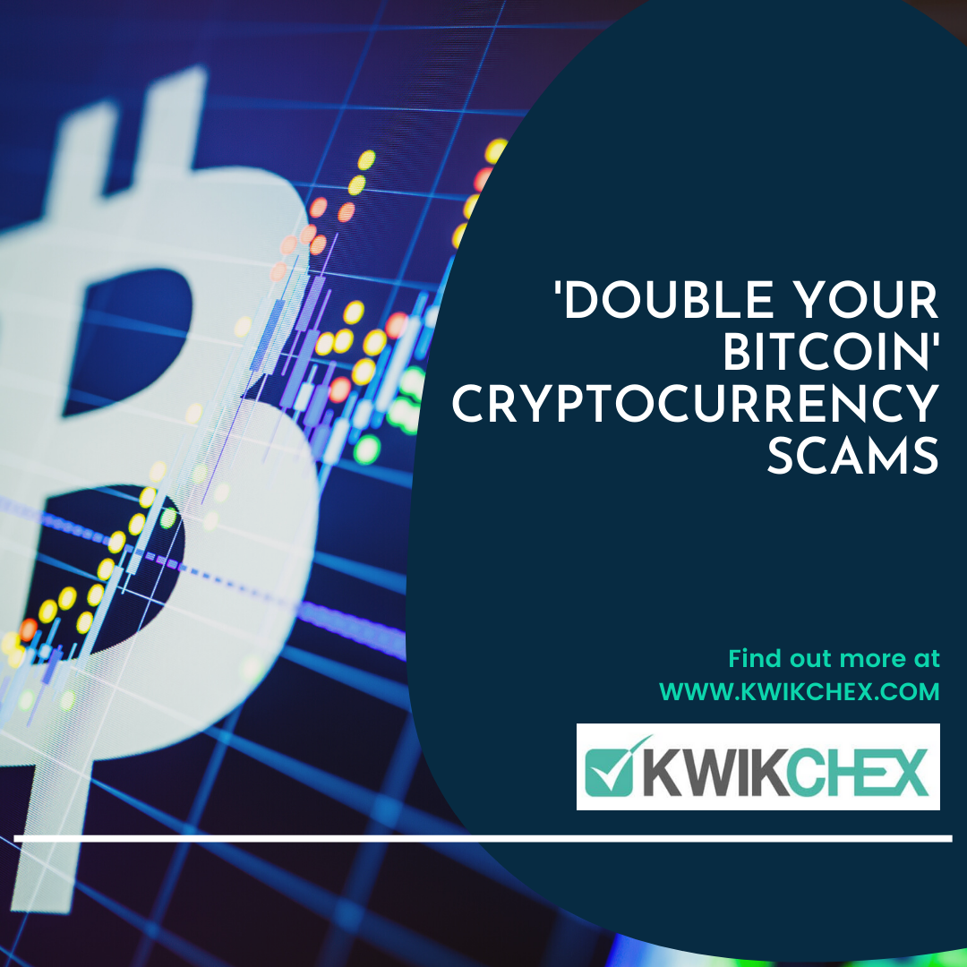 ‘Double Your Bitcoin’ Cryptocurrency Scams