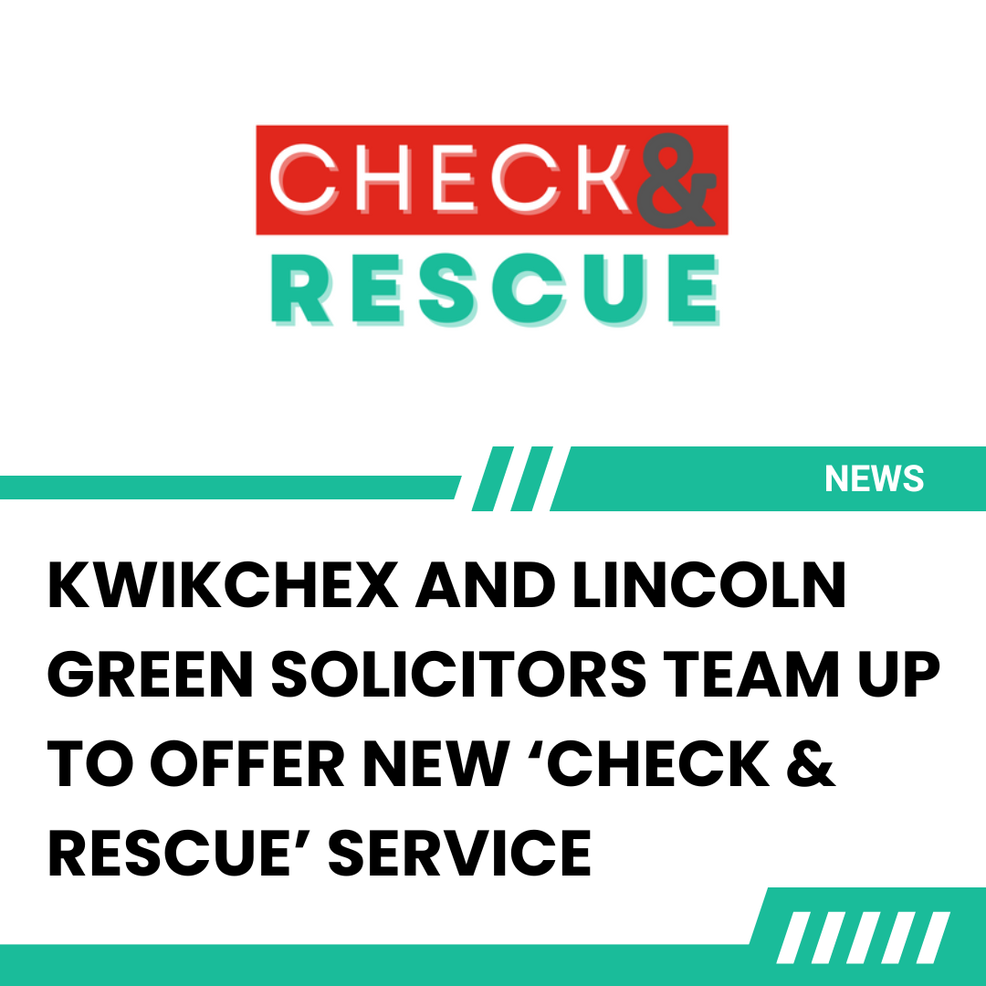 KwikChex and Lincoln Green Solicitors team up to offer new ‘Check & Rescue’ service