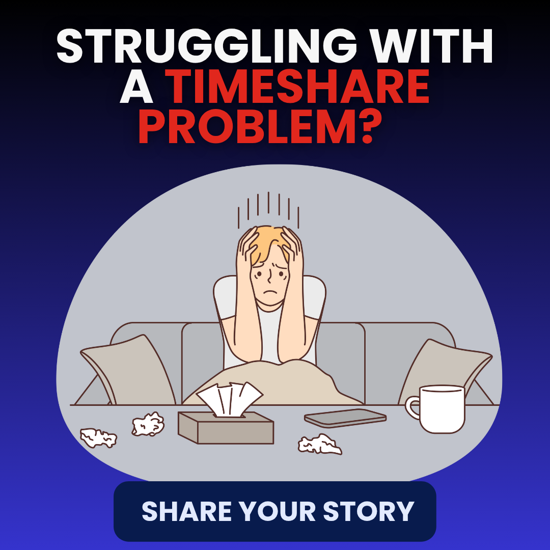 Struggling with a Timeshare Problem? Share Your Story