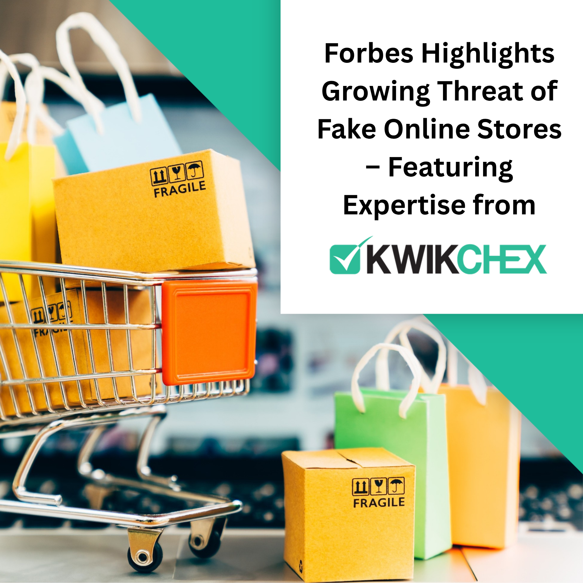 Forbes Highlights Growing Threat of Fake Online Stores – Featuring Expertise from KwikChex
